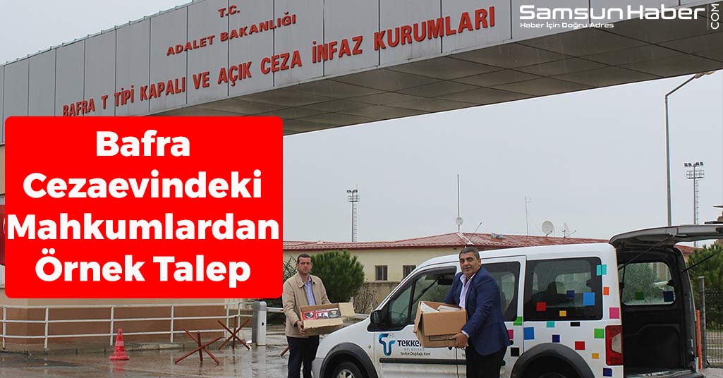 Bafra Cezaevindeki Mahkumlardan Örnek Talep