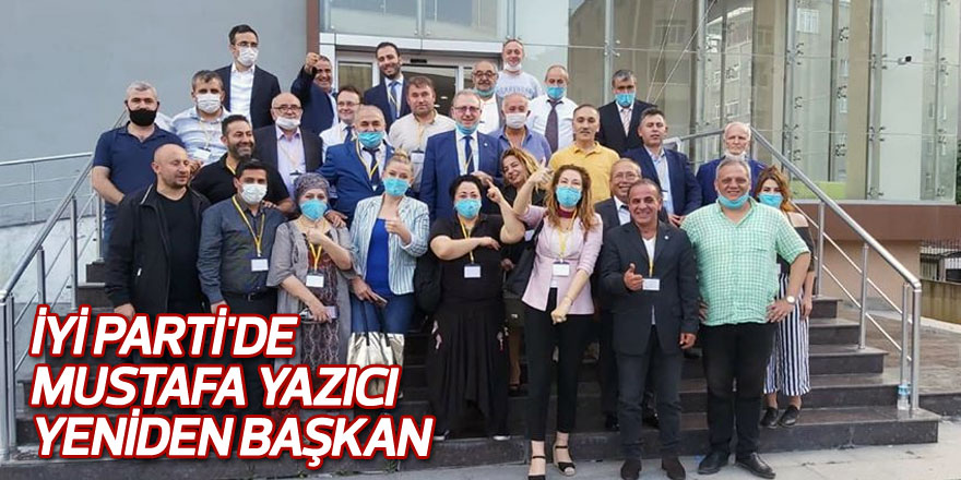 İYİ Parti'de Mustafa Yazıcı yeniden başkan