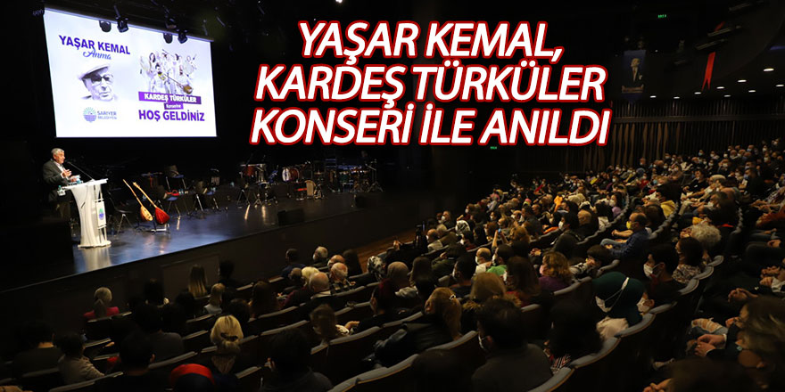 Yaşar Kemal, Kardeş Türküler konseri ile anıldı