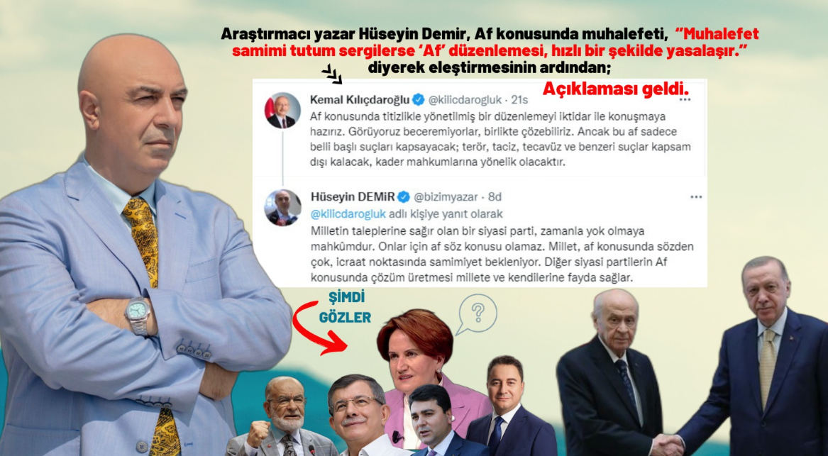 Araştırmacı yazar Hüseyin Demir ‘Af’ konusunu gündeme taşıdı, Kılıçdaroğlu: “Af konusunda iktidar ile konuşmaya hazırız” çıkışı yaptı.
