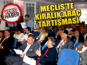 Meclis’te kiralık araç tartışması