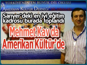 Mehmet Kav da Amerikan Kültür’de