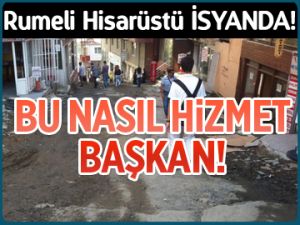 Rumeli Hisarüstü İSYANDA!