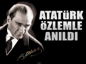 Atatürk özlemle anıldı