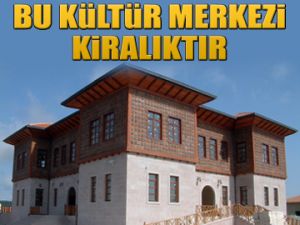 Bu Kültür Merkezi kiralıktır