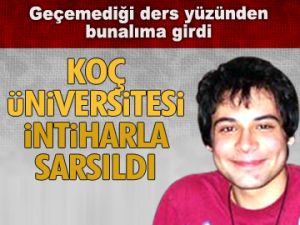 Koç Üniversitesi intiharla sarsıldı