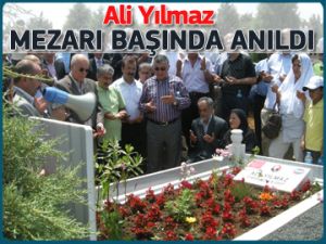 Ali Yılmaz mezarı başında anıldı