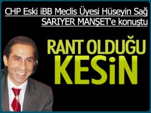 Hüseyin Sağ: Rant olduğu kesin