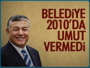 Belediye 2010'da umut vermedi