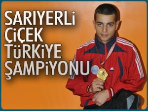 Sarıyerli Çiçek Türkiye şampiyonu