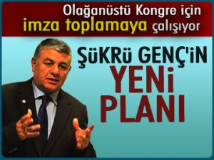 Şükrü Genç'in YENİ PLANI