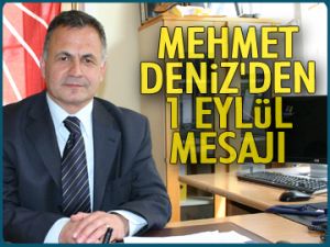 Mehmet Deniz'den 1 Eylül mesajı