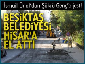 Beşiktaş Belediyesi Hisar’a el attı