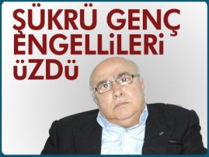 Şükrü Genç engellileri üzdü