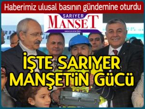 İşte Sarıyer Manşet’in gücü