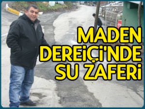 Maden Dereiçi’nde su zaferi
