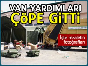 Van yardımları ÇÖPE GİTTİ