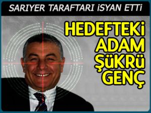 Hedefteki adam Şükrü Genç