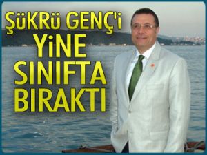 Şükrü Genç’i yine sınıfta bıraktı