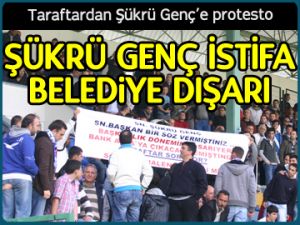 'Şükrü Genç istifa, belediye dışarı'