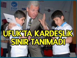 Ufuk'ta kardeşlik sınır tanımadı