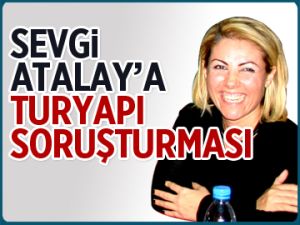 Sevgi Atalay'a Turyapı soruşturması