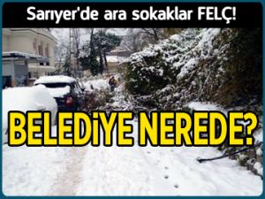 Sarıyer’de ara sokaklar felç!