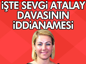 İşte Sevgi Atalay davasının iddianamesi!