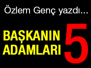 BAŞKANIN ADAMLARI - 5