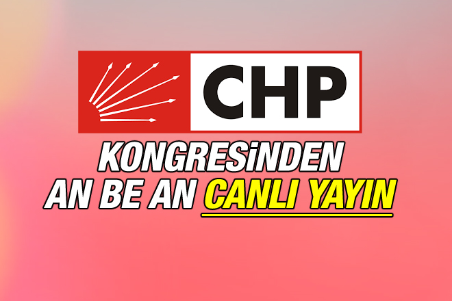 CHP Sarıyer İlçe Kongresi'nden CANLI YAYIN