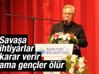 Zülfü Livaneli: Savaşa ihtiyarlar karar verir ama gençler ölür