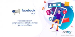 Facebook Reklamları için Dikkat Etmeniz Gerekenler