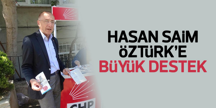 CHP Sarıyer'de Hasan Saim Öztürk’e büyük destek