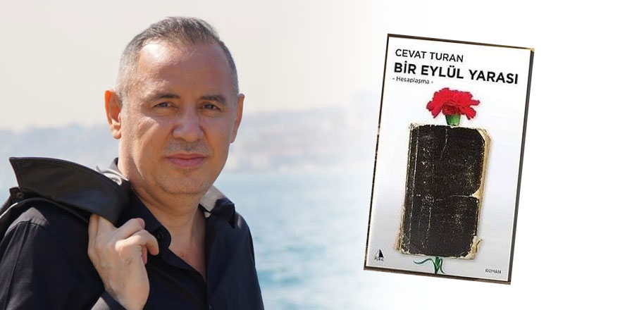 Cevat Turan’dan yeni bir roman: ‘Bir Eylül Yarası’