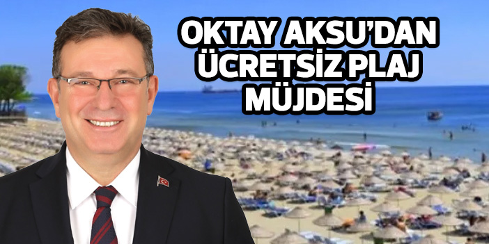 Oktay Aksu'dan Sarıyerlilere 'ücretsiz' plaj müjdesi