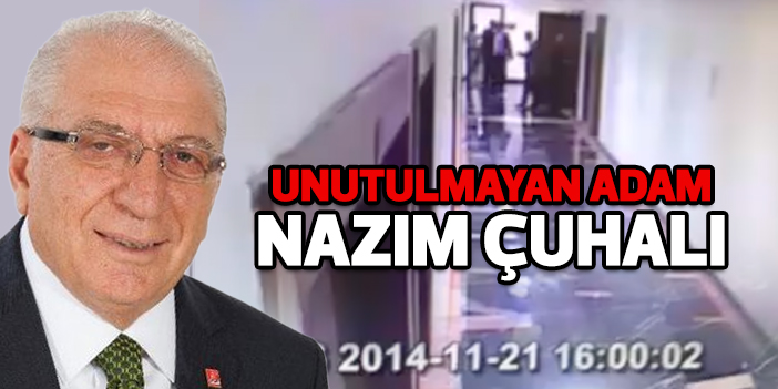 Unutulmayan Adam: Nazım Çuhalı