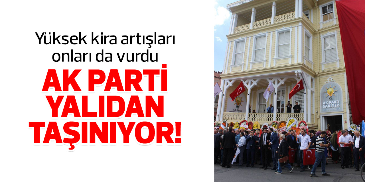 AK Parti yalıdan taşınıyor!