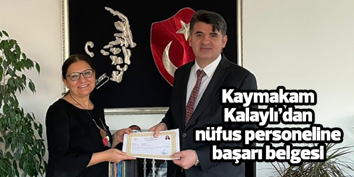 Kaymakam Kalaylı’dan nüfus personeline başarı belgesi