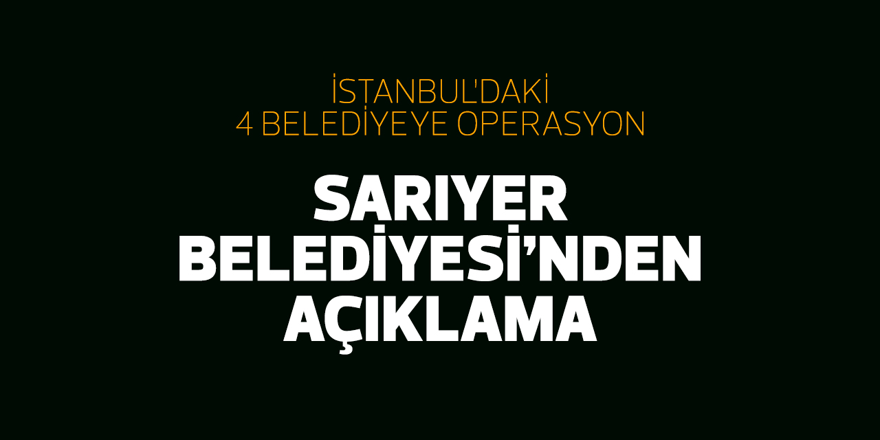 İstanbul’daki 4 belediyeye operasyon