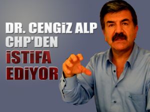 Cengiz Alp CHP'den istifa ediyor