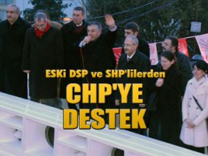 Eski DSP'lilerden CHP'ye destek