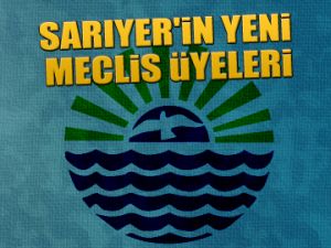 Sarıyer’in yeni meclis üyeleri