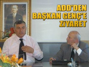 ADD’den Başkan Genç’e ziyaret