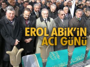 Erol Abik’in acı günü