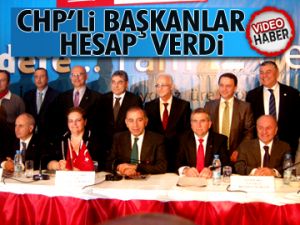 CHP’li başkanlar hesap verdi