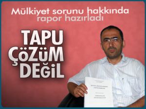 'Tapu çözüm değil'