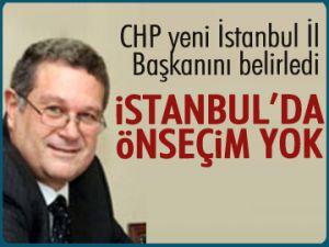 İstanbul’da önseçim yok!