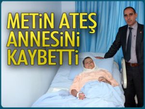 Metin Ateş annesini kaybetti