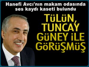 Tülün, Tuncay Güney ile görüşmüş