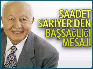 Saadet Sarıyer'den başsağlığı mesajı